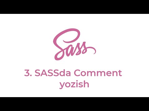SASS 3-dars. SASSda Comment yozish