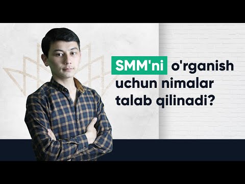 SMM'ni o'rganish uchun nimalar talab qilinadi?