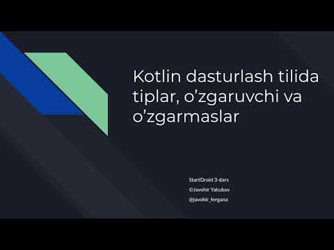 Startdroid 3 -  Kotlin Dasturlash Tilida Tiplar, O'zgaruvchilar va O'zgarmaslar 3-Dars