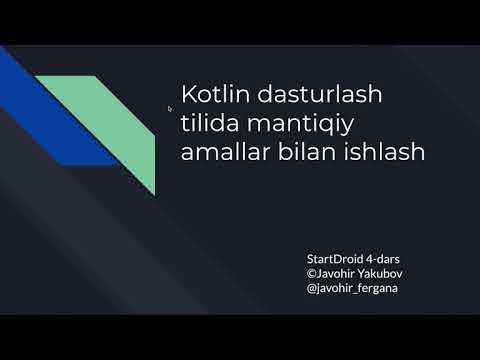 Startdroid 4  - Kotlin Dasturlash Tilida Mantiqiy Amallar Bilan Ishlash 4-dars
