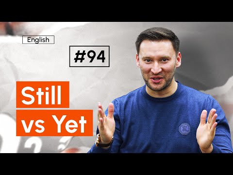 Still vs Yet