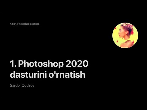 Super Photoshop / 1. Kirish. Photoshop asoslari / 01. Photoshop 2020 dasturini o'rnatish