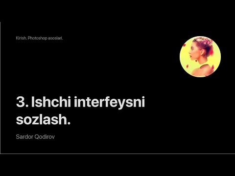 Super Photoshop / 1. Kirish. Photoshop asoslari / 03. Interfeysni sozlash