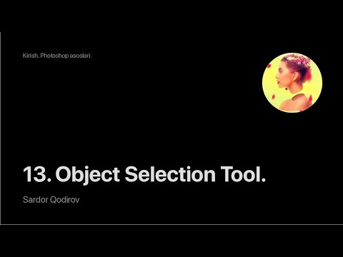Super Photoshop / 1. Kirish. Photoshop asoslari / 13. Object selection tool