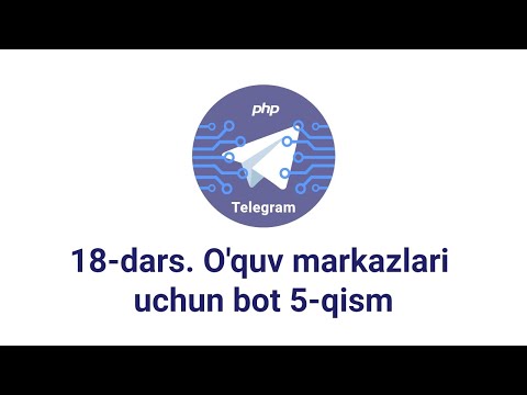 Telegram bot 18-dars. O'quv markazlari uchun bot 5-qism