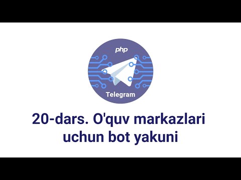 Telegram bot 20-dars. O'quv markazlari uchun bot yakuni