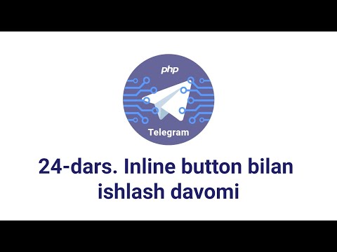 Telegram bot 24-dars. Inline button bilan ishlash davomi
