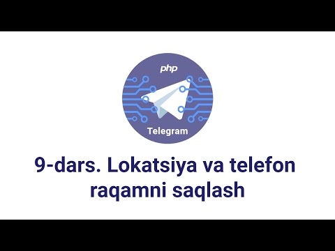 Telegram bot 9-dars. Lokatsiya va telefon raqamni saqlash