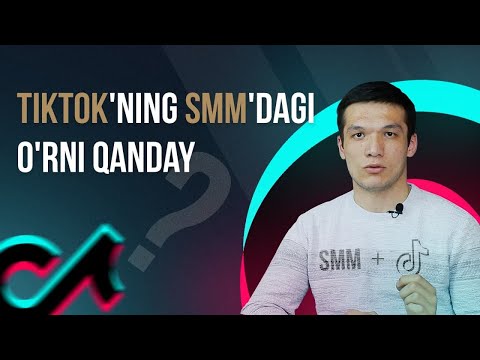 TikTok haqida umumiy tushuncha va uning SMM'dagi o'rni