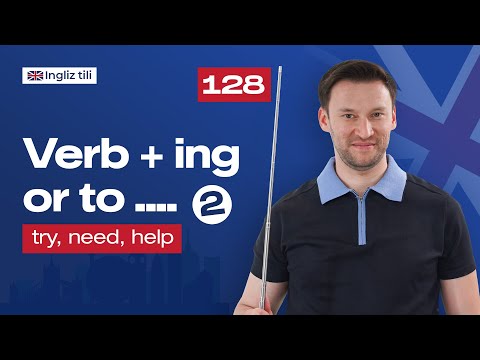 Verb + -ing or to ... 2 (try, need, help)