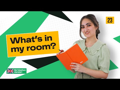 What’s in my room? Mening xonamda nima bor?