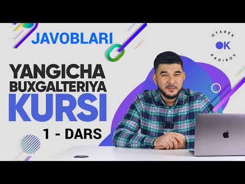 Yangicha buxgalteriya darslari: 1 dars: Vazifalarning javoblari Buxgalteriyaning oson tushunchasi