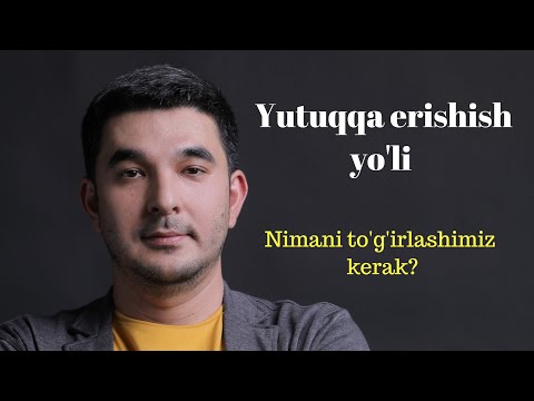 Yutuqqa qanday erishish mumkin? Oddiy misol