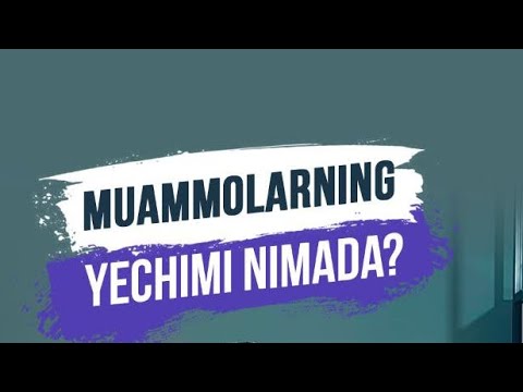 ❓Muammolarning yechimi nimada?